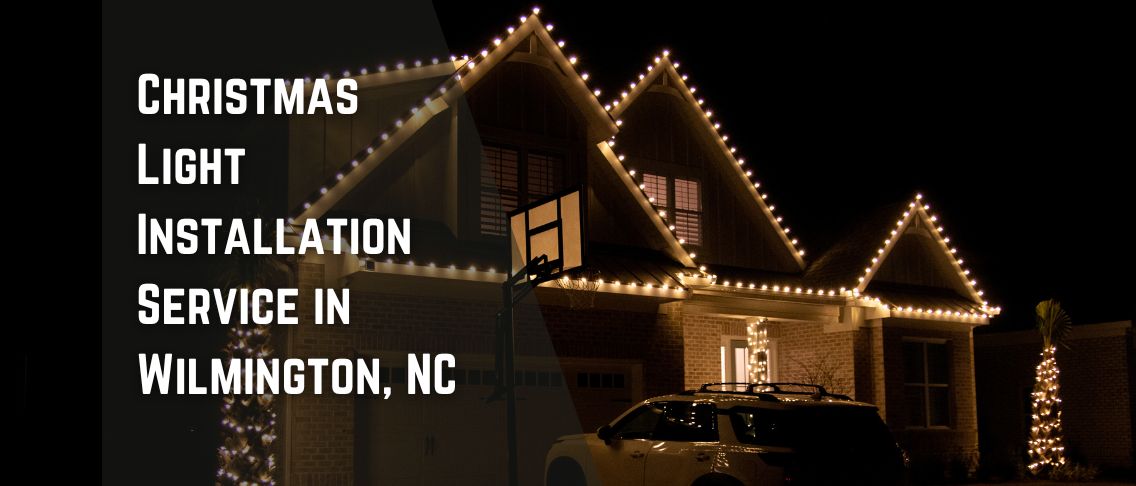 Christmas Light Installation Service in Wilmington, NC